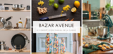 Entdecken Sie Bazar Avenue: Das Herz der Eleganz in Haus und Küche